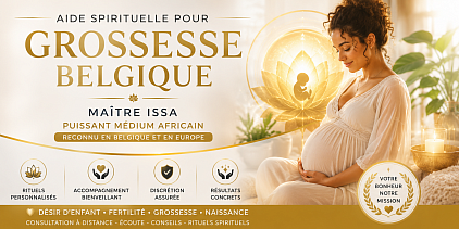 Aide spirituelle pour avoir grossesse, aide spirituelle pour grossesse rapide , aide spirituelle pour grossesse Belgique , aide spirituelle Belgique , rituel pour avoir grossesse rapidement , médium Belgique , maître Issa