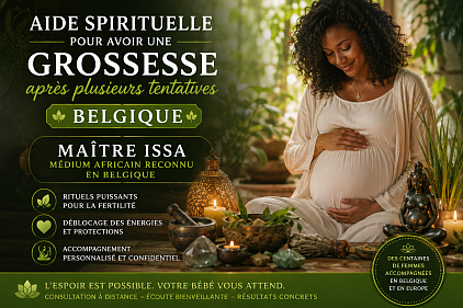 aide spirituelle pour tomber enceinte Belgique, blocage spirituel grossesse, infertilité inexpliquée aide spirituelle, médium grossesse Belgique, aide spirituelle fertilité Belgique, tentatives FIV échec accompagnement spirituel, maître Issa